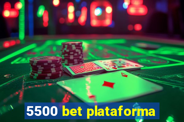 5500 bet plataforma